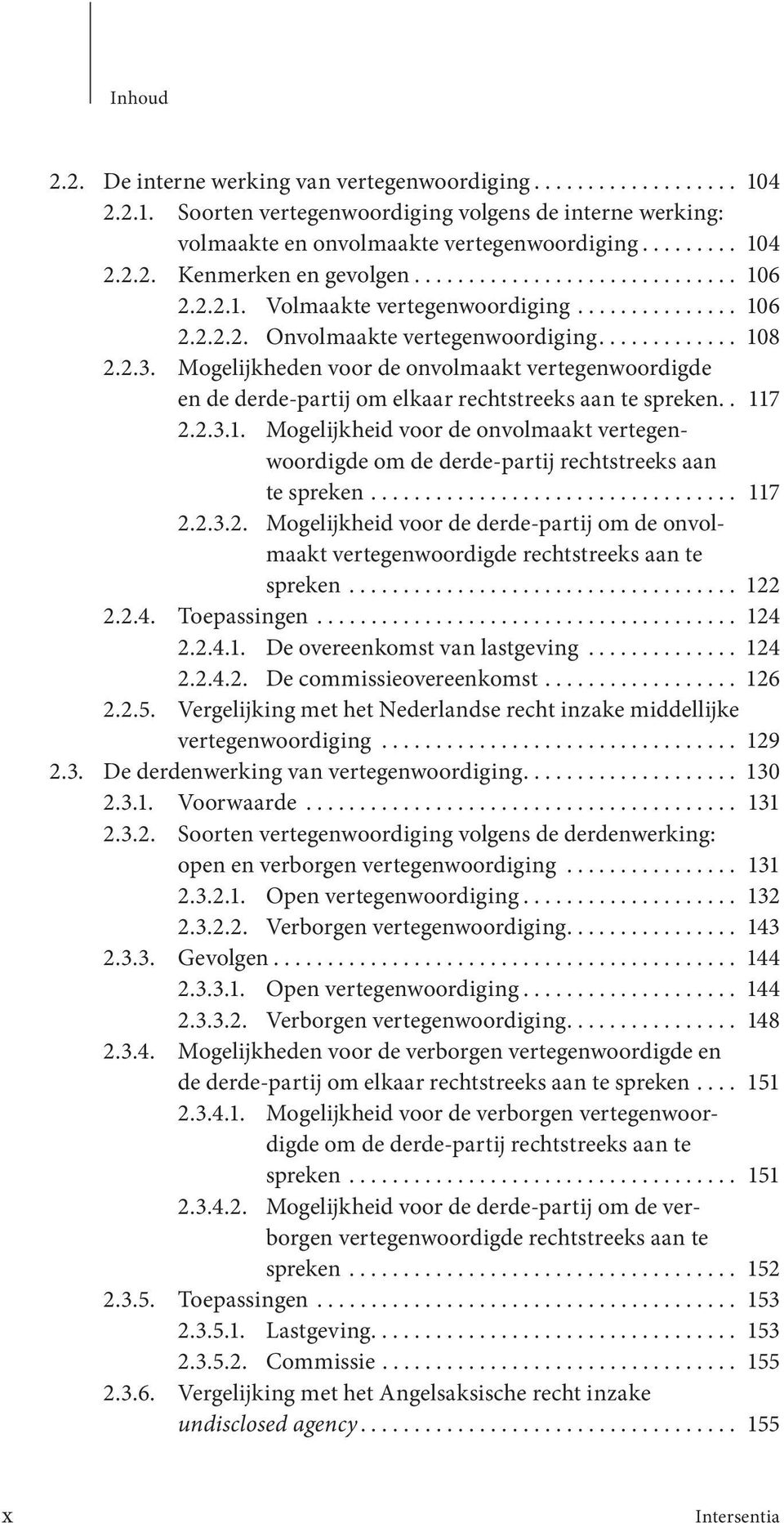 Mogelijkheden voor de onvolmaakt vertegenwoordigde en de derde-partij om elkaar rechtstreeks aan te spreken.. 11