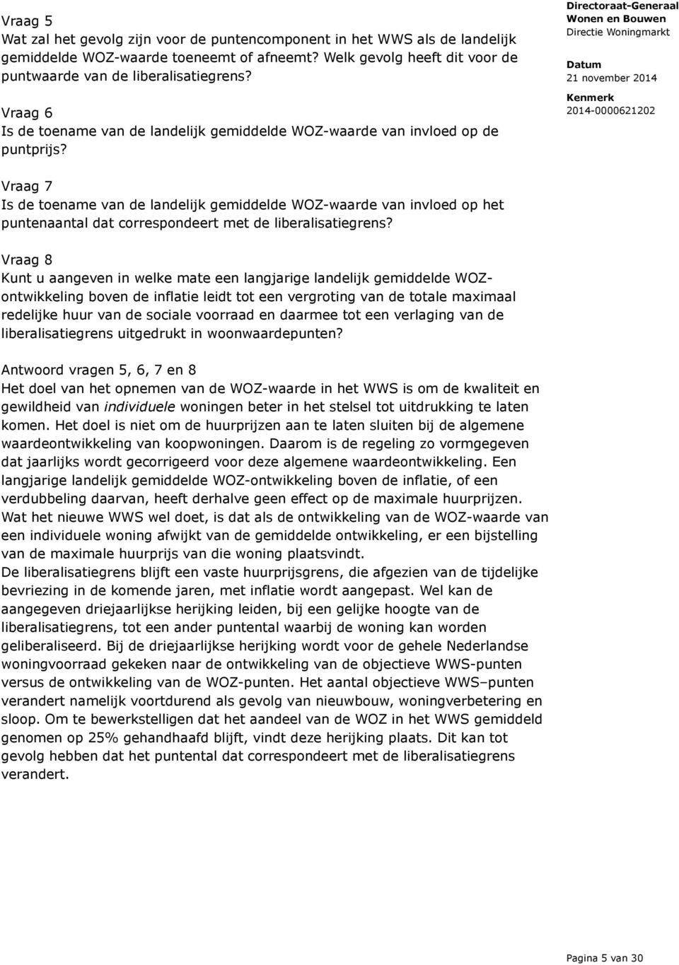 Vraag 7 Is de toename van de landelijk gemiddelde WOZ-waarde van invloed op het puntenaantal dat correspondeert met de liberalisatiegrens?