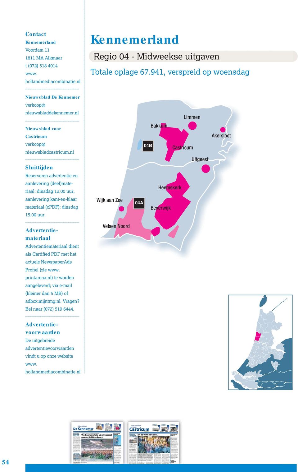 nl Sluittijden 04B Castricum Uitgeest Reserveren advertentie en aanlevering (deel)materiaal: dinsdag 12.00 uur,