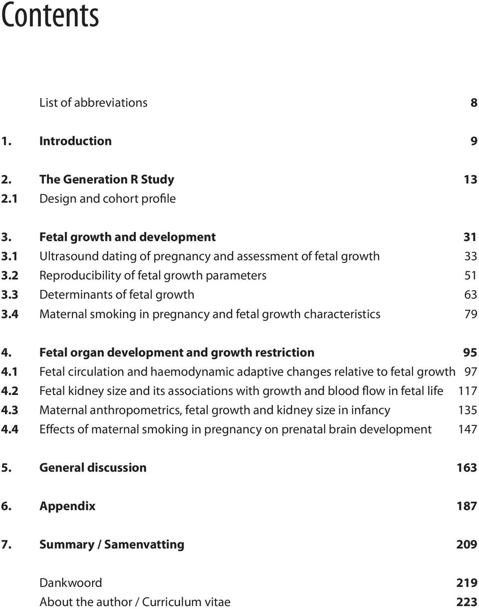 4 Maternal smoking in pregnancy and fetal growth characteristics 79 4. Fetal organ development and growth restriction 95 4.