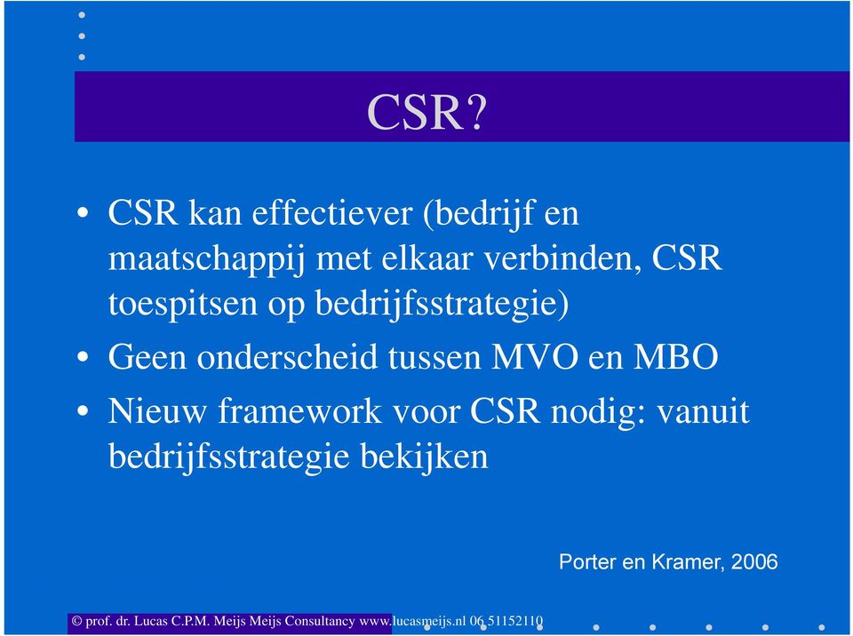 onderscheid tussen MVO en MBO Nieuw framework voor CSR nodig: