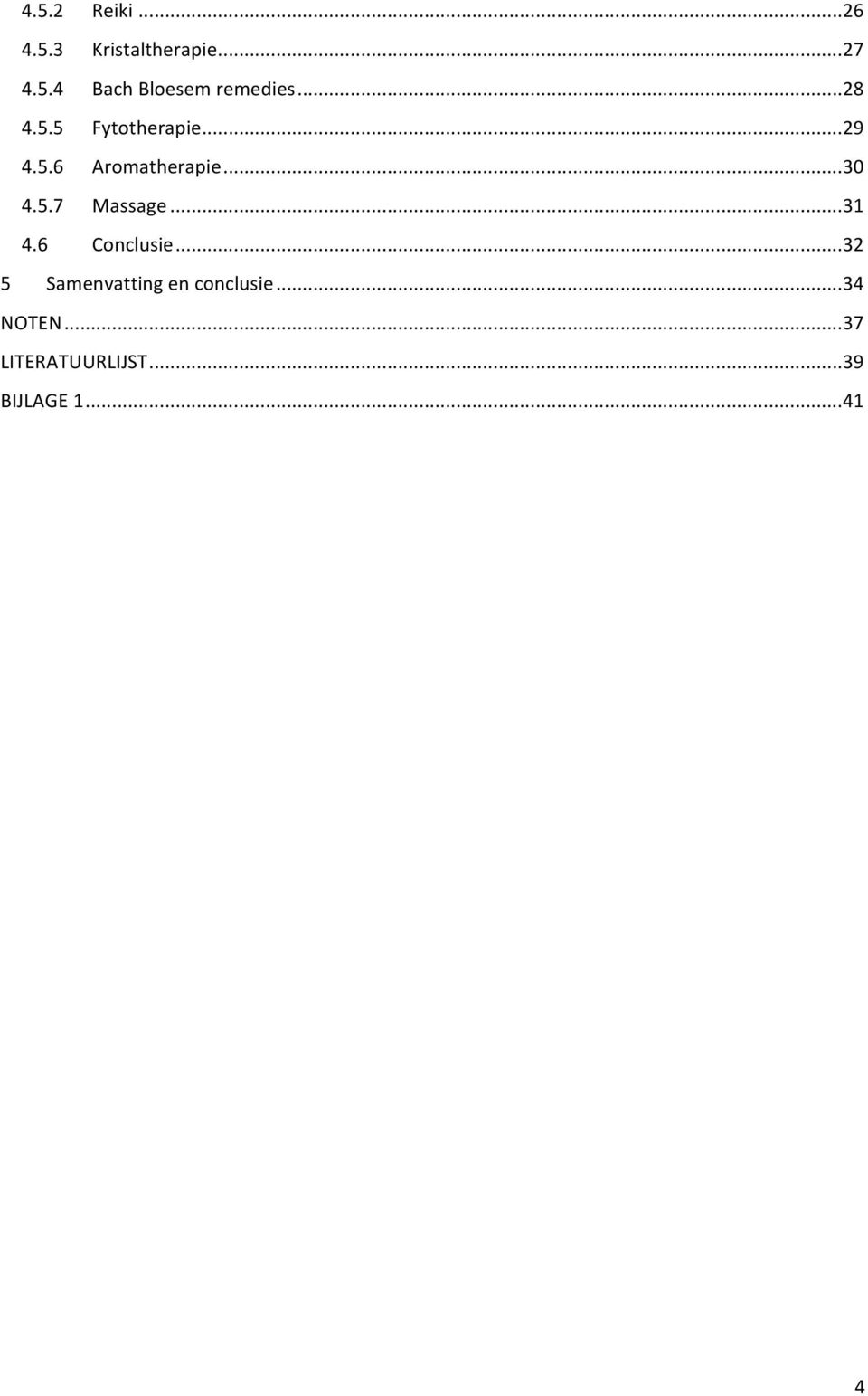 .. 31 4.6 Conclusie... 32 5 Samenvatting en conclusie... 34 NOTEN.