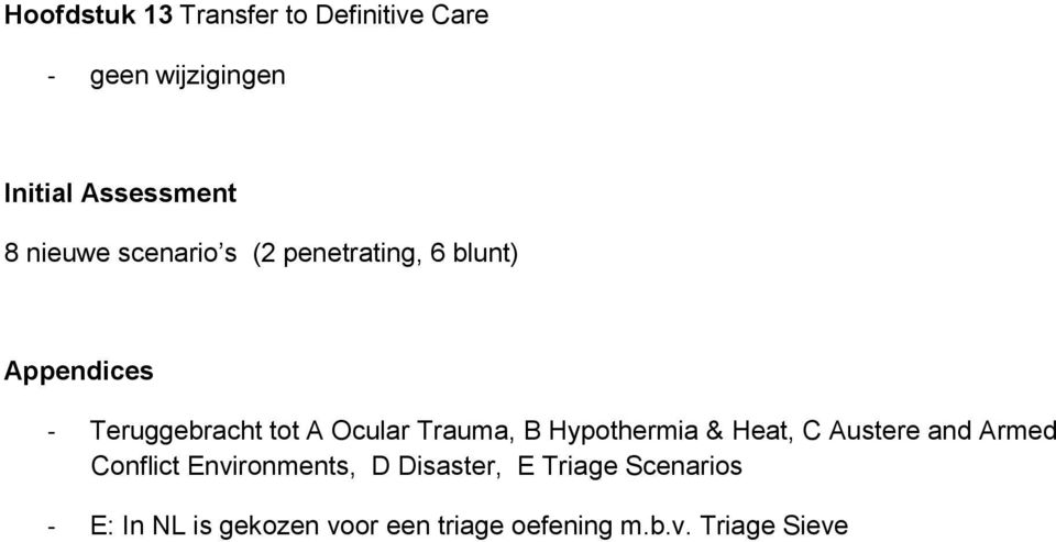 Trauma, B Hypothermia & Heat, C Austere and Armed Conflict Environments, D