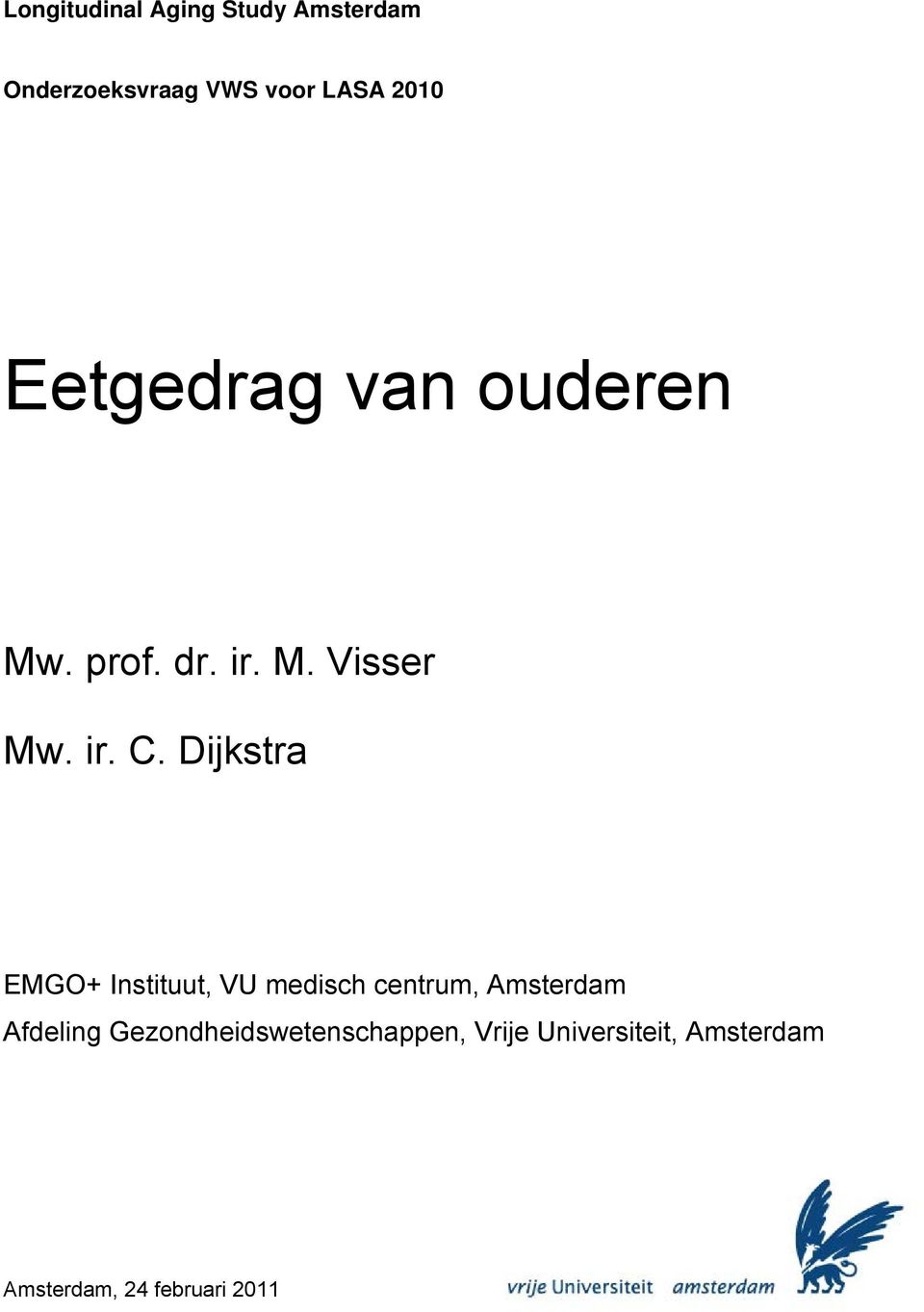Dijkstra EMGO+ Instituut, VU medisch centrum, Amsterdam Afdeling