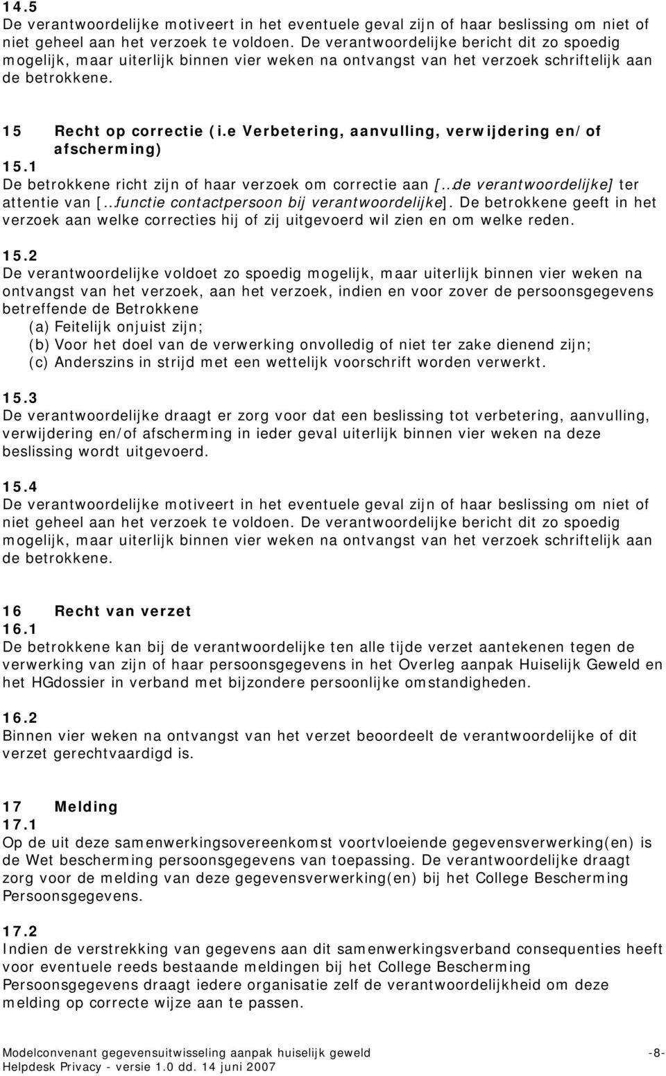 e Verbetering, aanvulling, verwijdering en/of afscherming) 15.