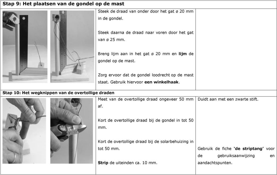 Stap 10: Het wegknippen van de overtollige draden Meet van de overtollige draad ongeveer 50 mm af. Duidt aan met een zwarte stift.