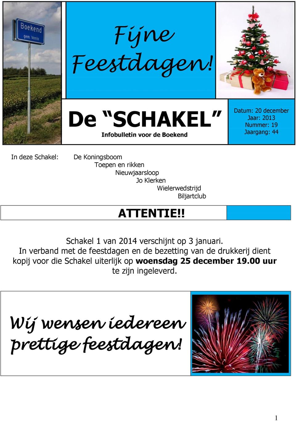 Koningsboom Toepen en rikken Nieuwjaarsloop Jo Klerken Wielerwedstrijd Biljartclub ATTENTIE!