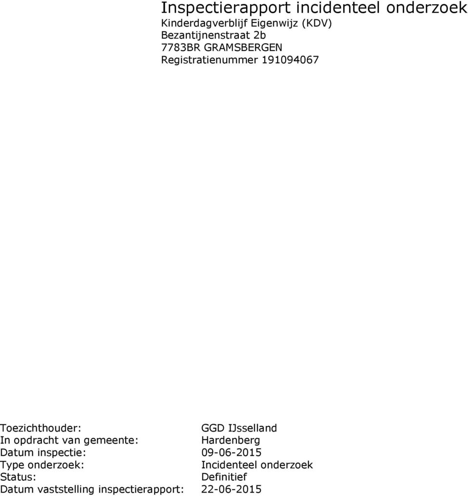 GGD IJsselland In opdracht van gemeente: Hardenberg Datum inspectie: 09-06-2015 Type