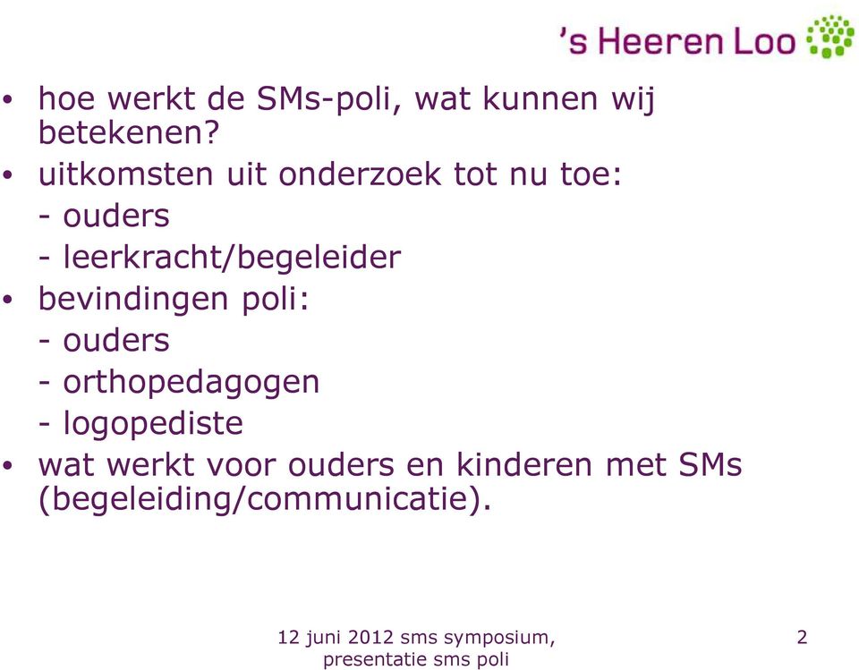 leerkracht/begeleider bevindingen poli: - ouders -