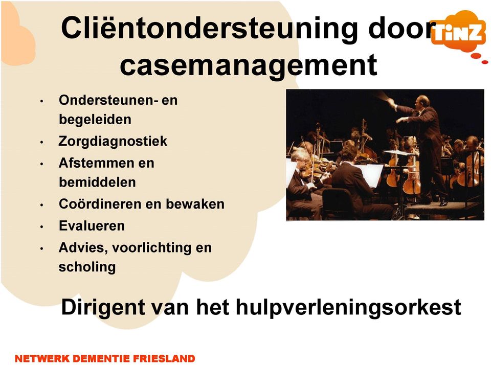 casemanagement Coördineren en bewaken Evalueren