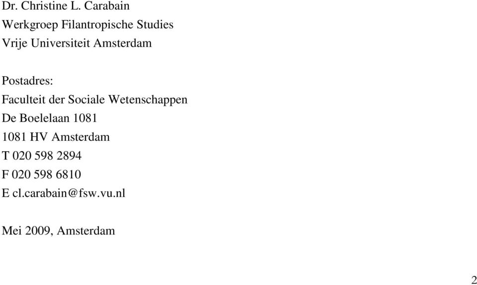 Amsterdam Postadres: Faculteit der Sociale Wetenschappen De