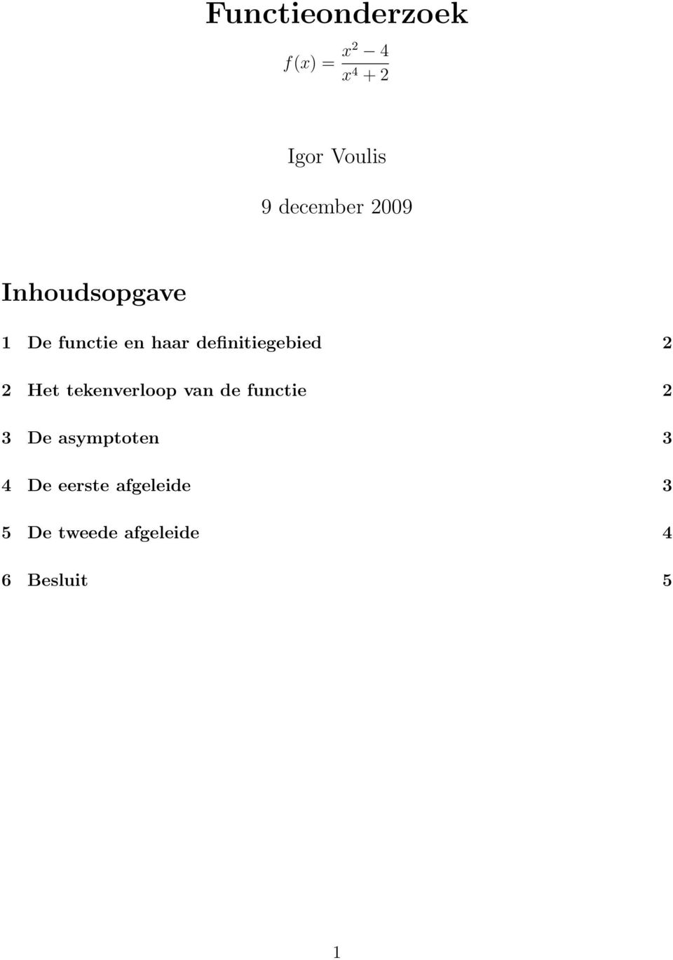 definitiegebied 2 2 Het tekenverloop van de functie 2 3 De