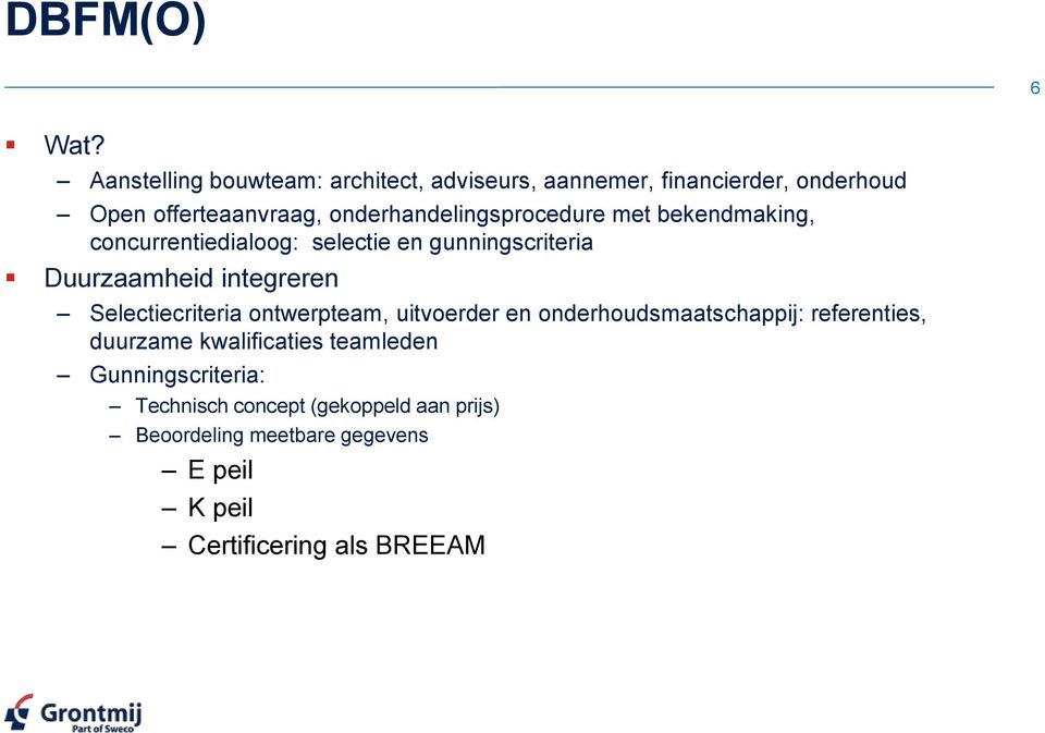 onderhandelingsprocedure met bekendmaking, concurrentiedialoog: selectie en gunningscriteria Duurzaamheid integreren