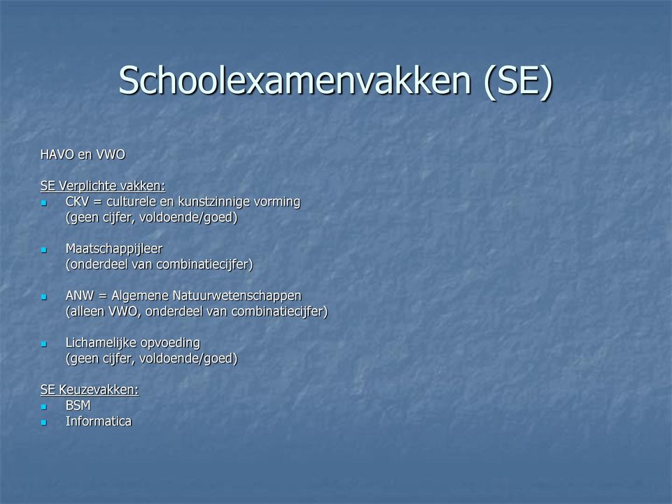 combinatiecijfer) ANW = Algemene Natuurwetenschappen (alleen VWO, onderdeel van