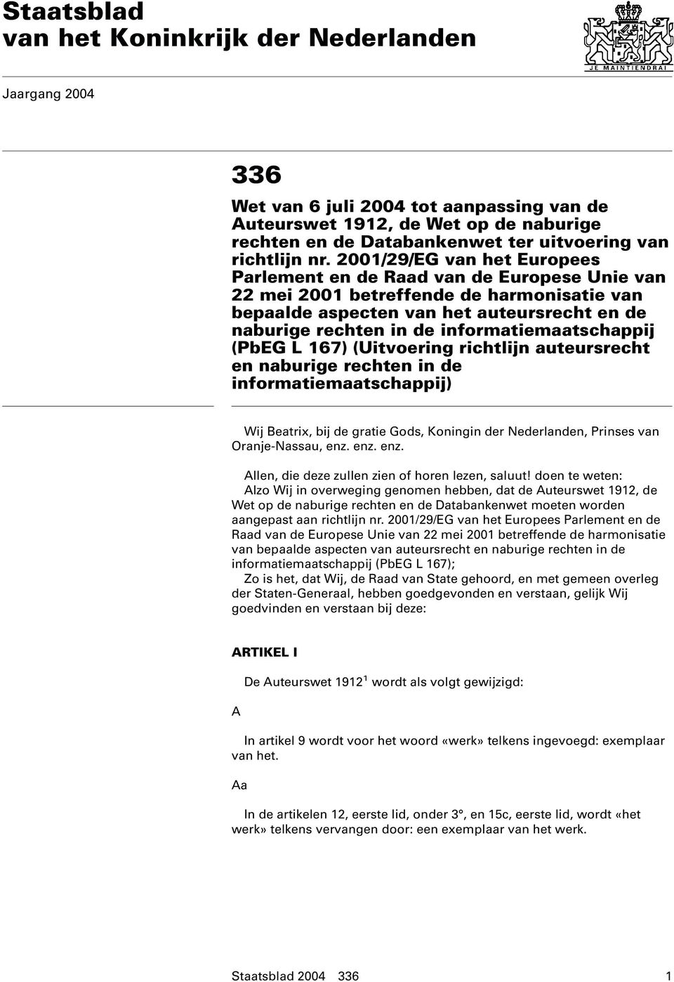 2001/29/EG van het Europees Parlement en de Raad van de Europese Unie van 22 mei 2001 betreffende de harmonisatie van bepaalde aspecten van het auteursrecht en de naburige rechten in de