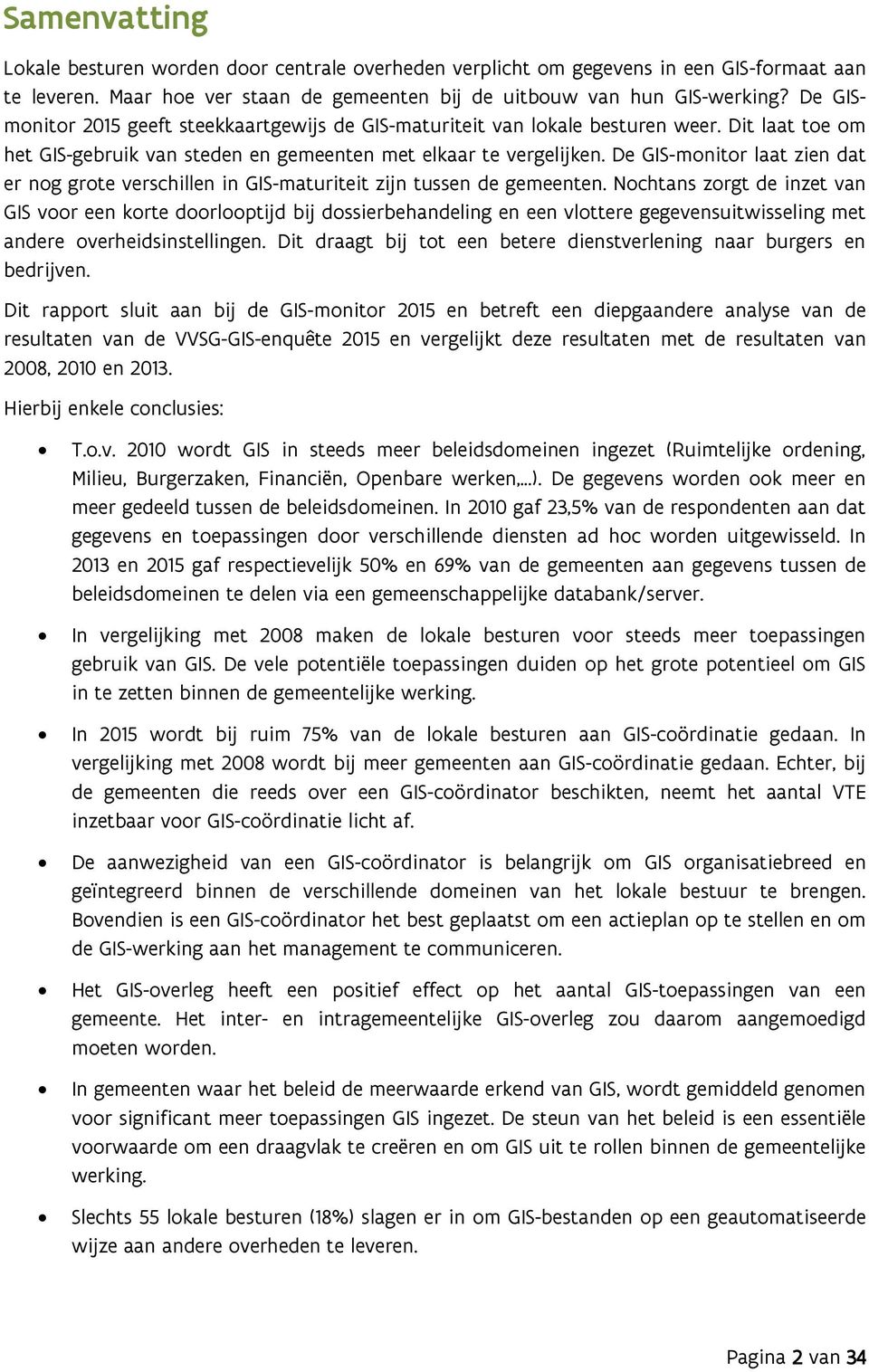 De GIS-monitor laat zien dat er nog grote verschillen in GIS-maturiteit zijn tussen de gemeenten.