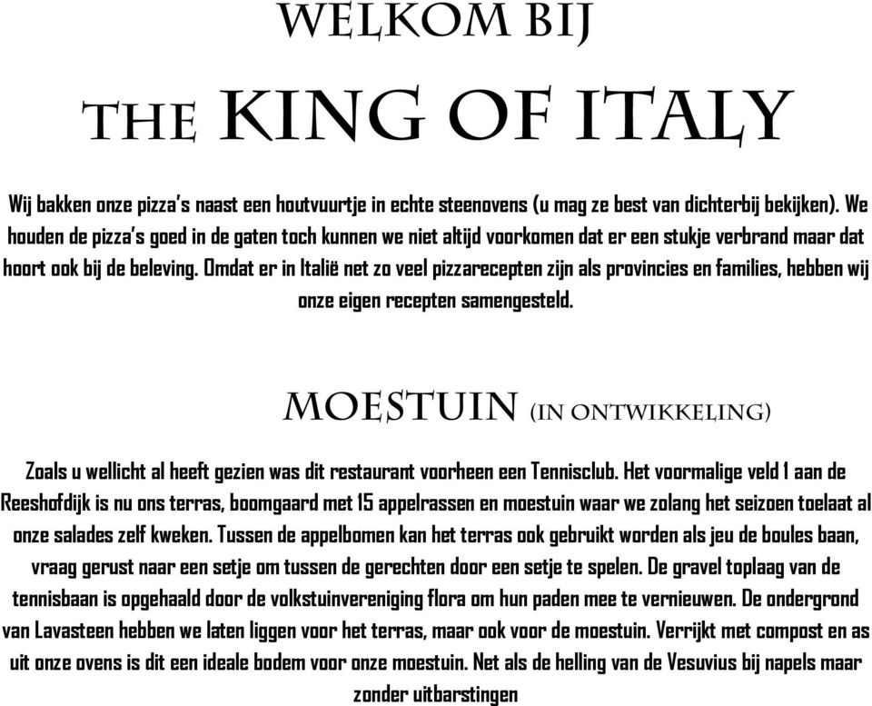 Omdat er in Italië net zo veel pizzarecepten zijn als provincies en families, hebben wij onze eigen recepten samengesteld.