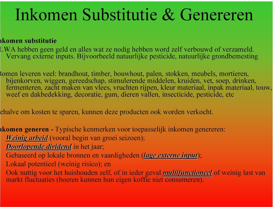 middelen, kruiden, vet, soep, drinken, fermenteren, zacht maken van vlees, vruchten rijpen, kleur materiaal, inpak materiaal, touw, weef en dakbedekking, decoratie, gum, dieren vallen, insecticide,