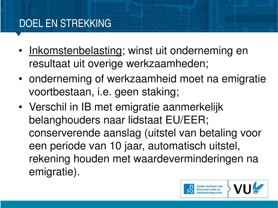 emigratie aanmerkelijk belanghouders naar lidstaat EU/EER; conserverende aanslag g( (uitstel van