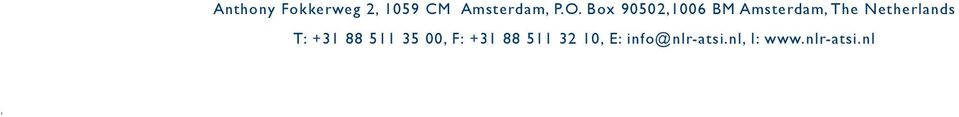 Netherlands T: +31 88 511 35 00, F: +31 88