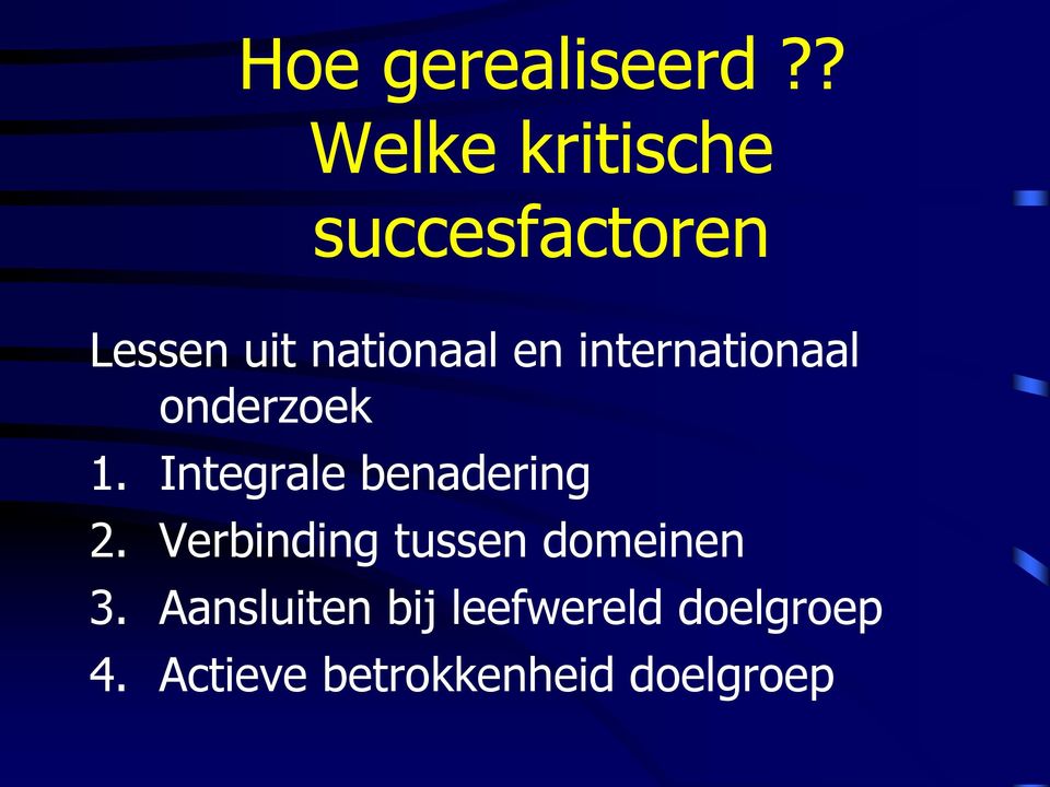 internationaal onderzoek 1. Integrale benadering 2.