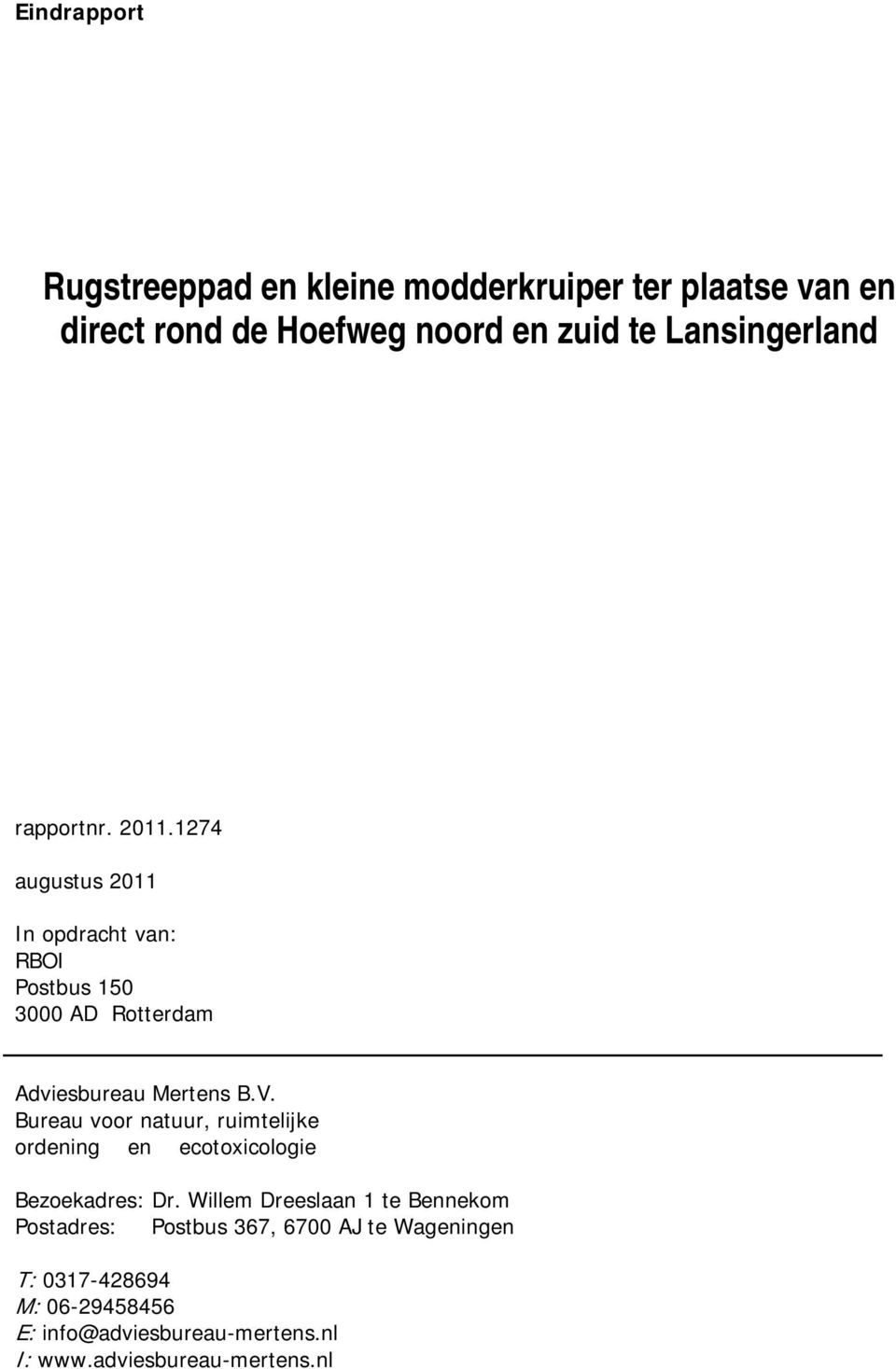 1274 augustus 2011 In opdracht van: RBOI Postbus 150 3000 AD Rotterdam Adviesbureau Mertens B.V.