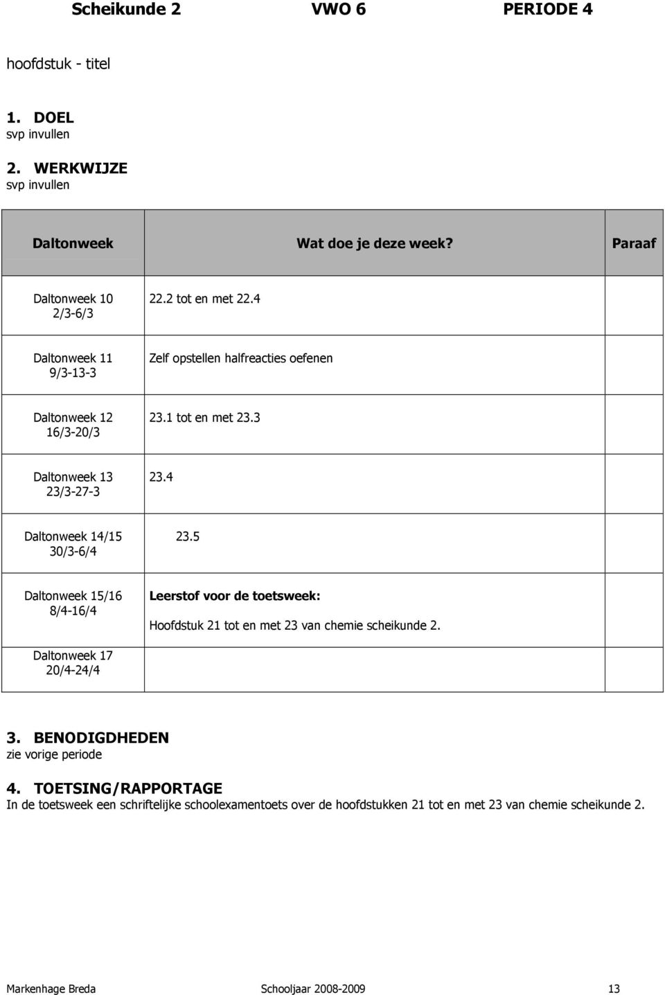 5 Hoofdstuk 21 tot en met 23 van chemie scheikunde 2.