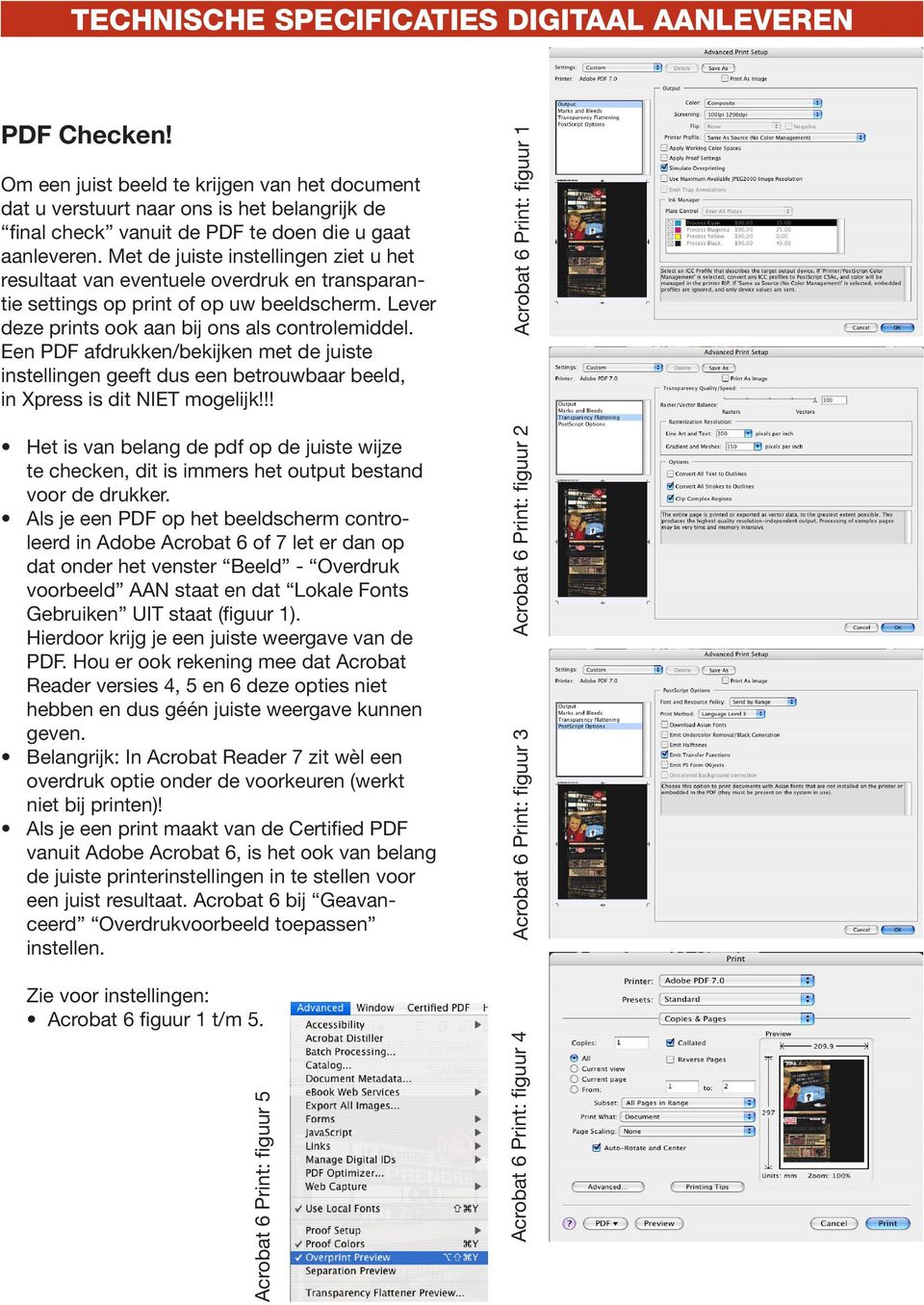 Een PDF afdrukken/bekijken met de juiste instellingen geeft dus een betrouwbaar beeld, in Xpress is dit NIET mogelijk!