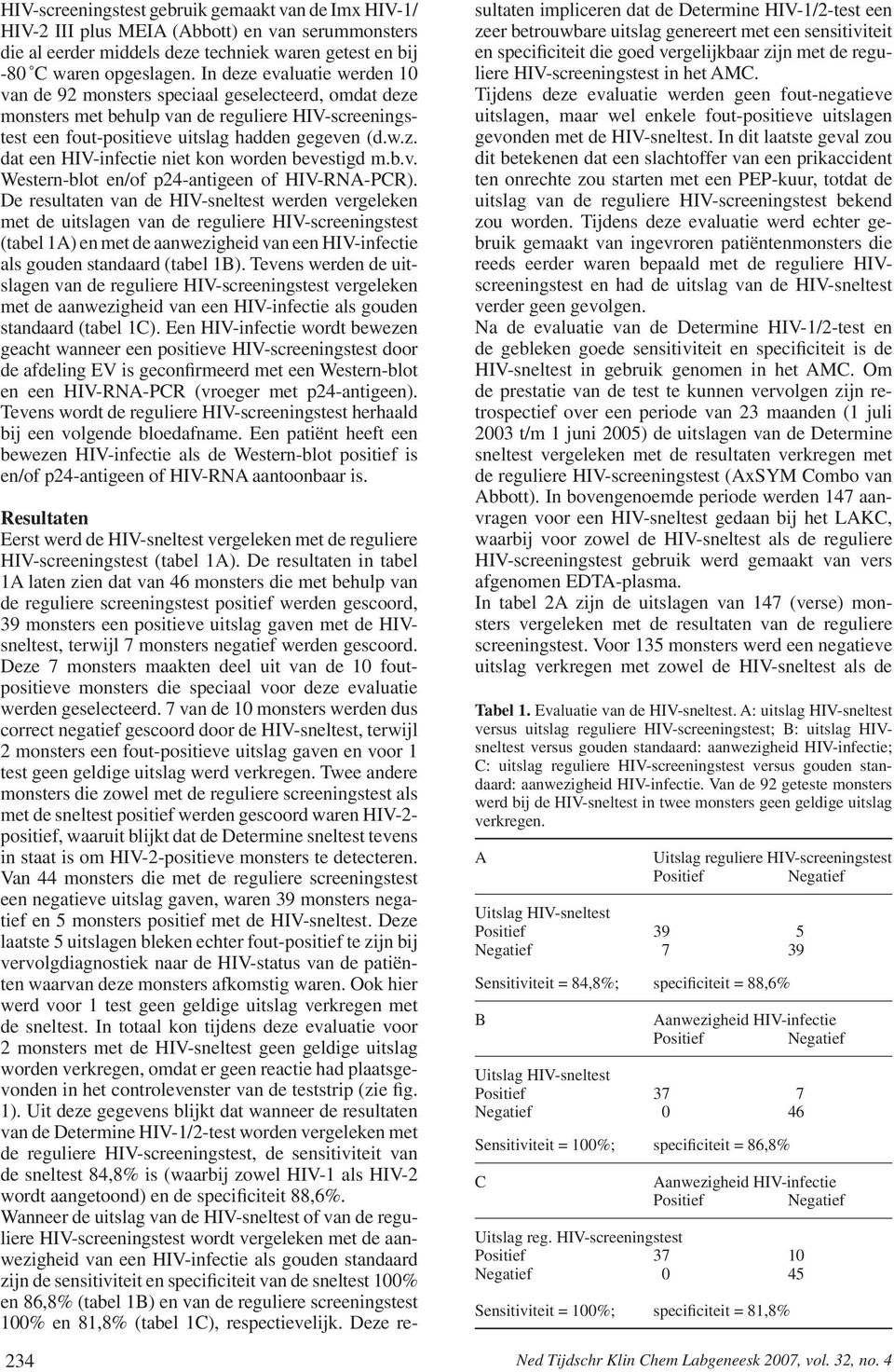 b.v. Western-blot en/of p24-antigeen of HIV-RNA-PCR).
