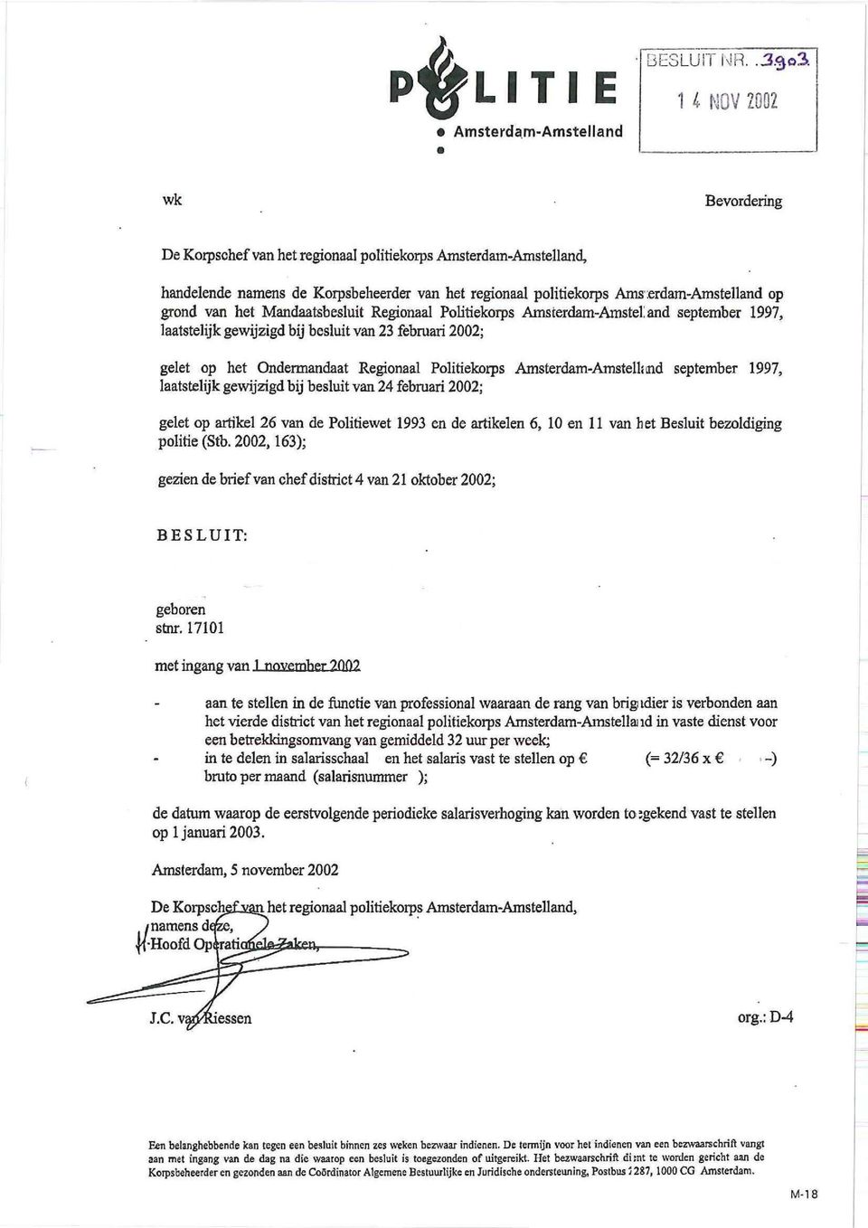 Mandaatsbesluit Regionaal Politiekorps Amsterdam-Amsteliand september 1997, laatstelijk gewijzigd bij besluit van 23 februari 2002; gelet op het Ondermandaat Regionaal Politiekorps