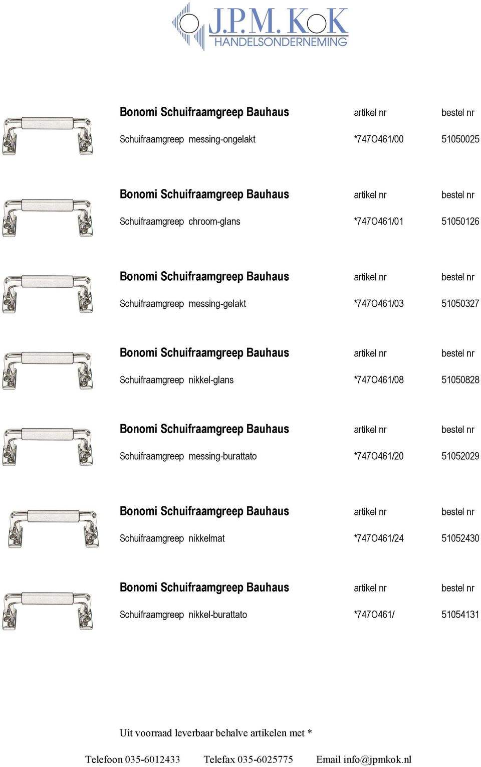 nikkel-glans *747O461/08 51050828 Schuifraamgreep messing-burattato *747O461/20 51052029