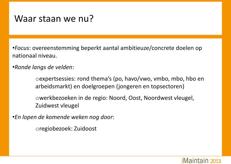 Ronde langs de velden: oexpertsessies: rond thema s (po, havo/vwo, vmbo, mbo, hbo en