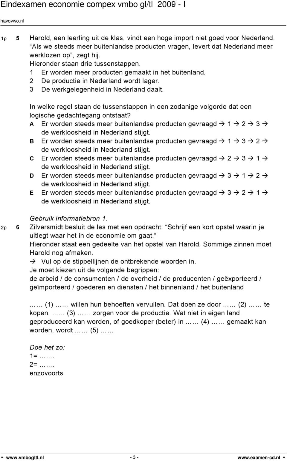 In welke regel staan de tussenstappen in een zodanige volgorde dat een logische gedachtegang ontstaat?