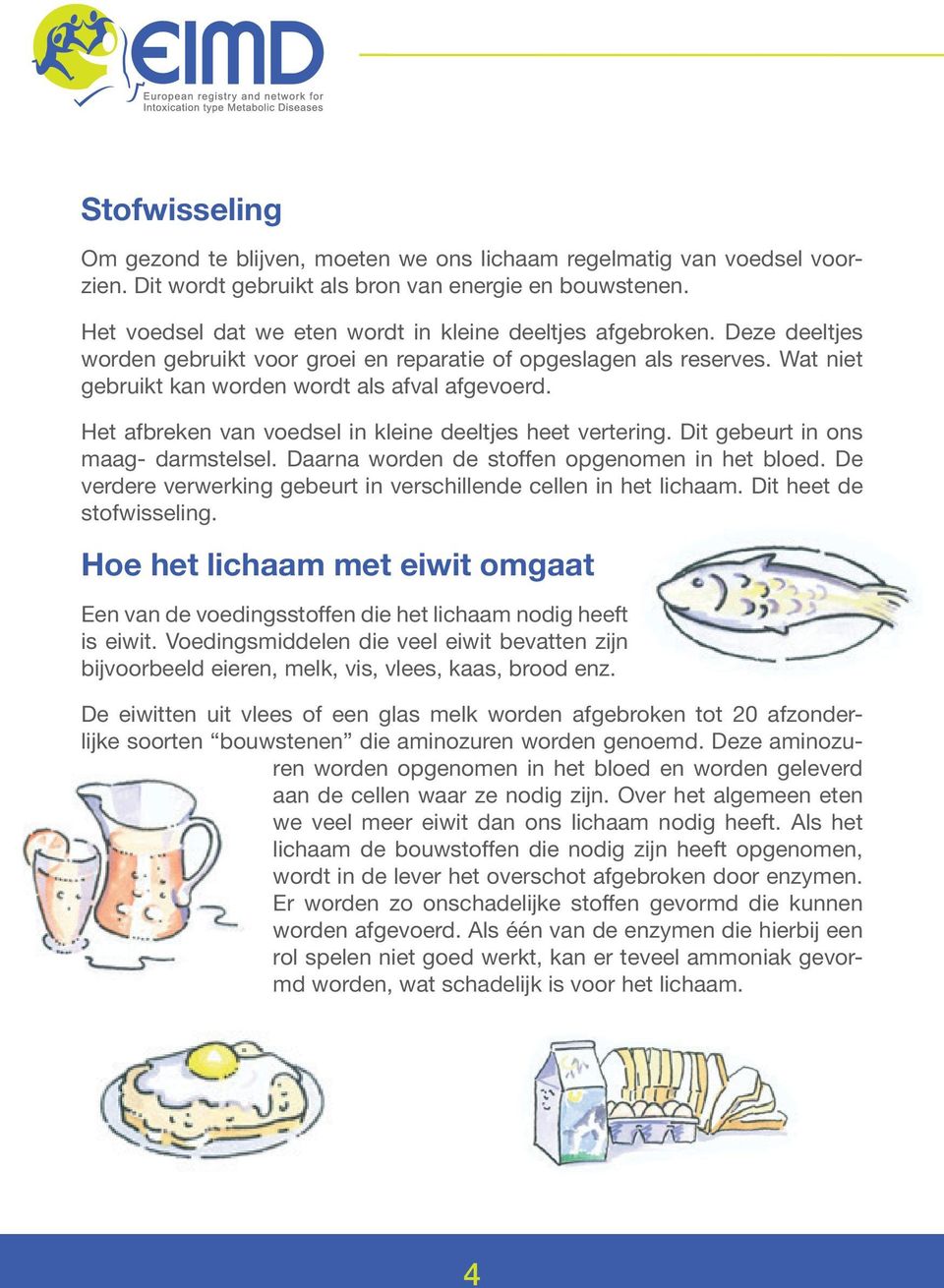 Het afbreken van voedsel in kleine deeltjes heet vertering. Dit gebeurt in ons maag- darmstelsel. Daarna worden de stoffen opgenomen in het bloed.