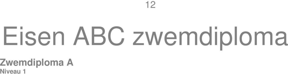 zwemmen in dieper water Armslag (en combinatie met benen) volgende onderdelen: o Schoolslag o Borstcrawl/rugcrawl Watertrappen Door het gat zwemmen Verbeteren van springvormen/drijfvormen Niveau 4 -