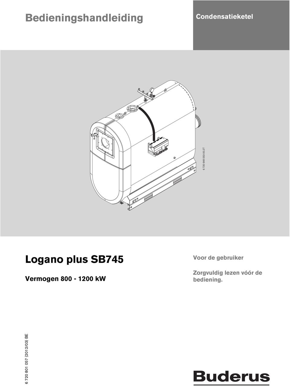Logano plus SB745 Vermogen 800-1200 kw Voor