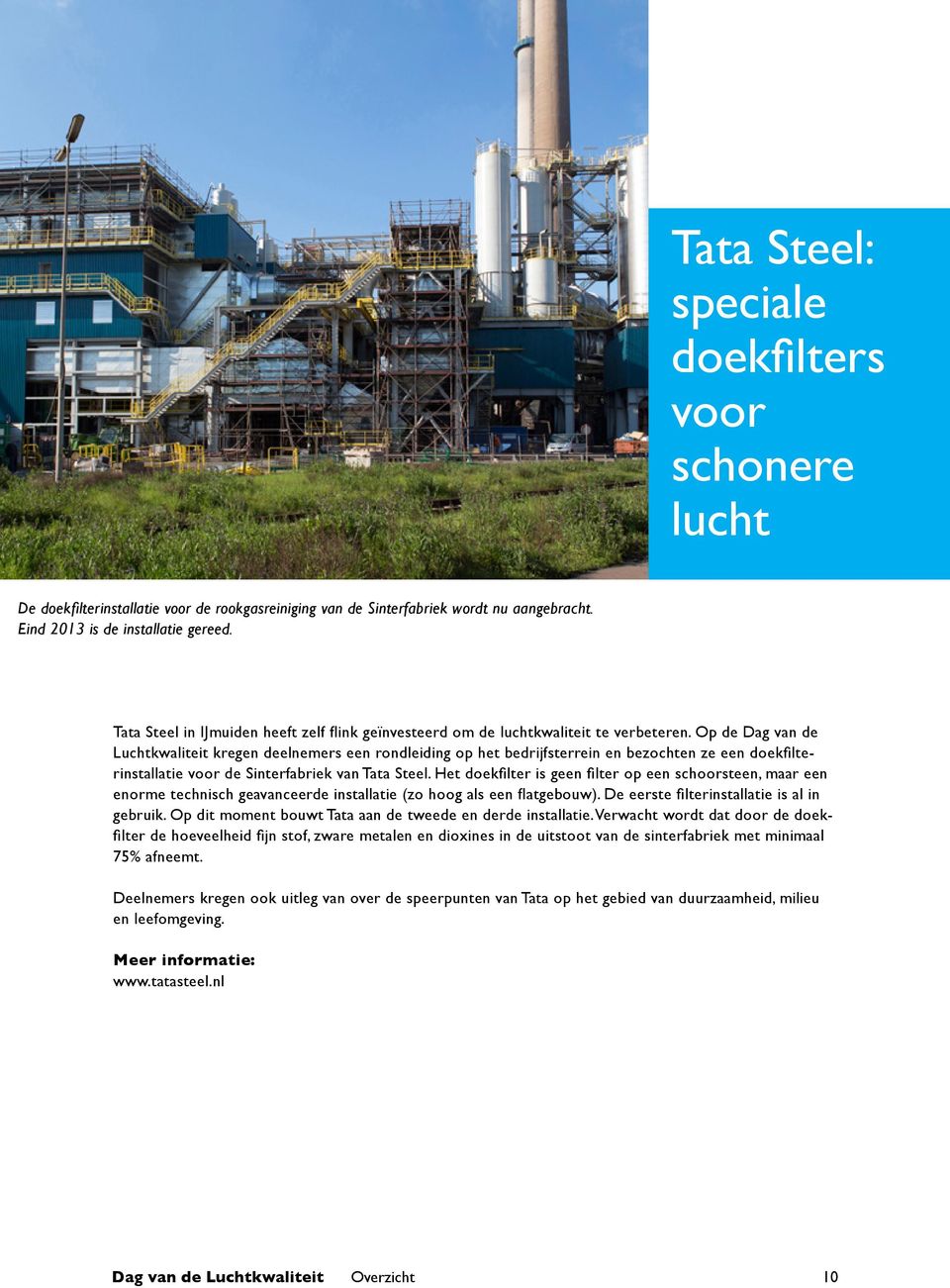 Op de Dag van de Luchtkwaliteit kregen deelnemers een rondleiding op het bedrijfsterrein en bezochten ze een doekfilterinstallatie voor de Sinterfabriek van Tata Steel.