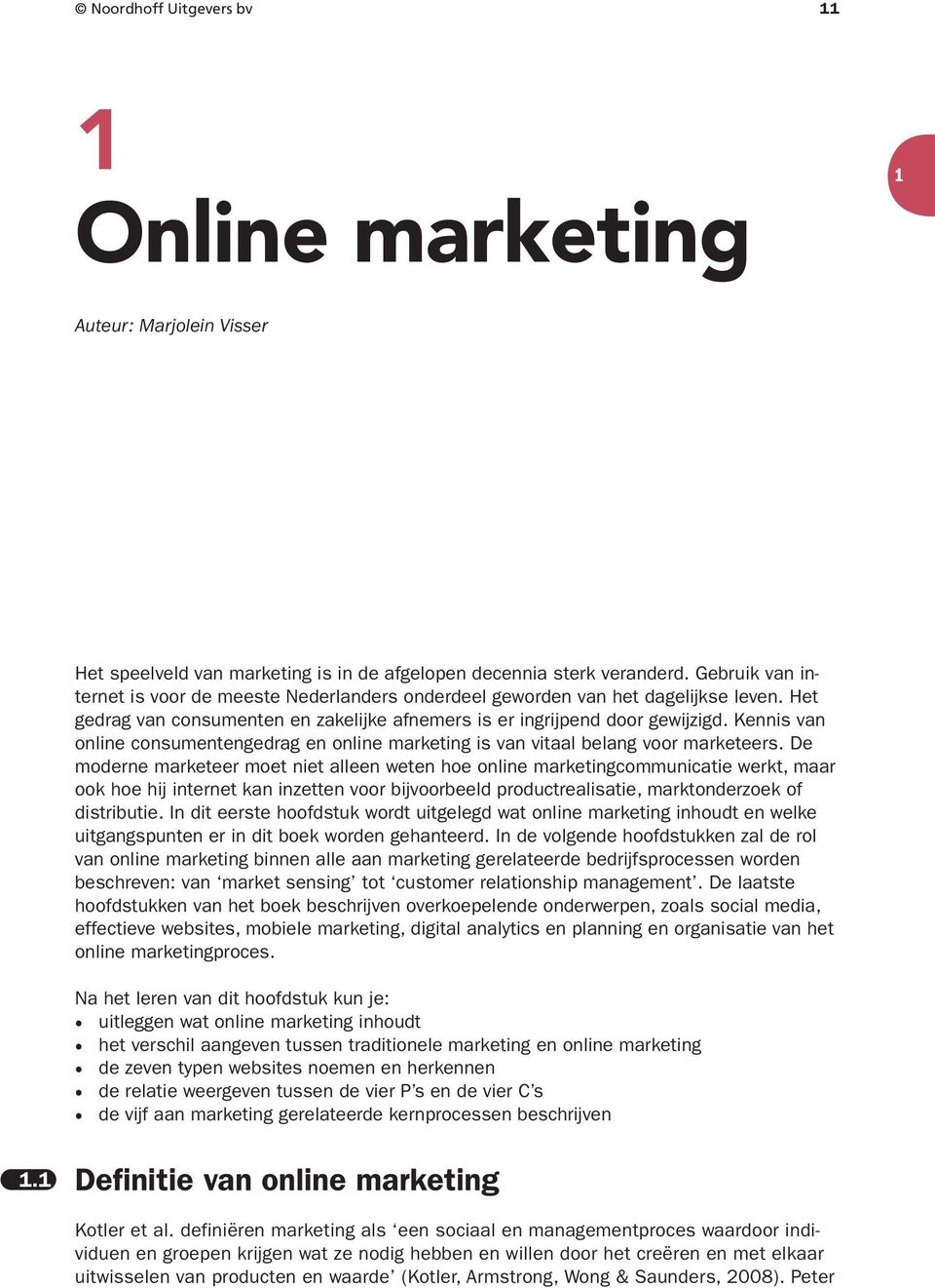 Kennis van online consumentengedrag en online marketing is van vitaal belang voor marketeers.