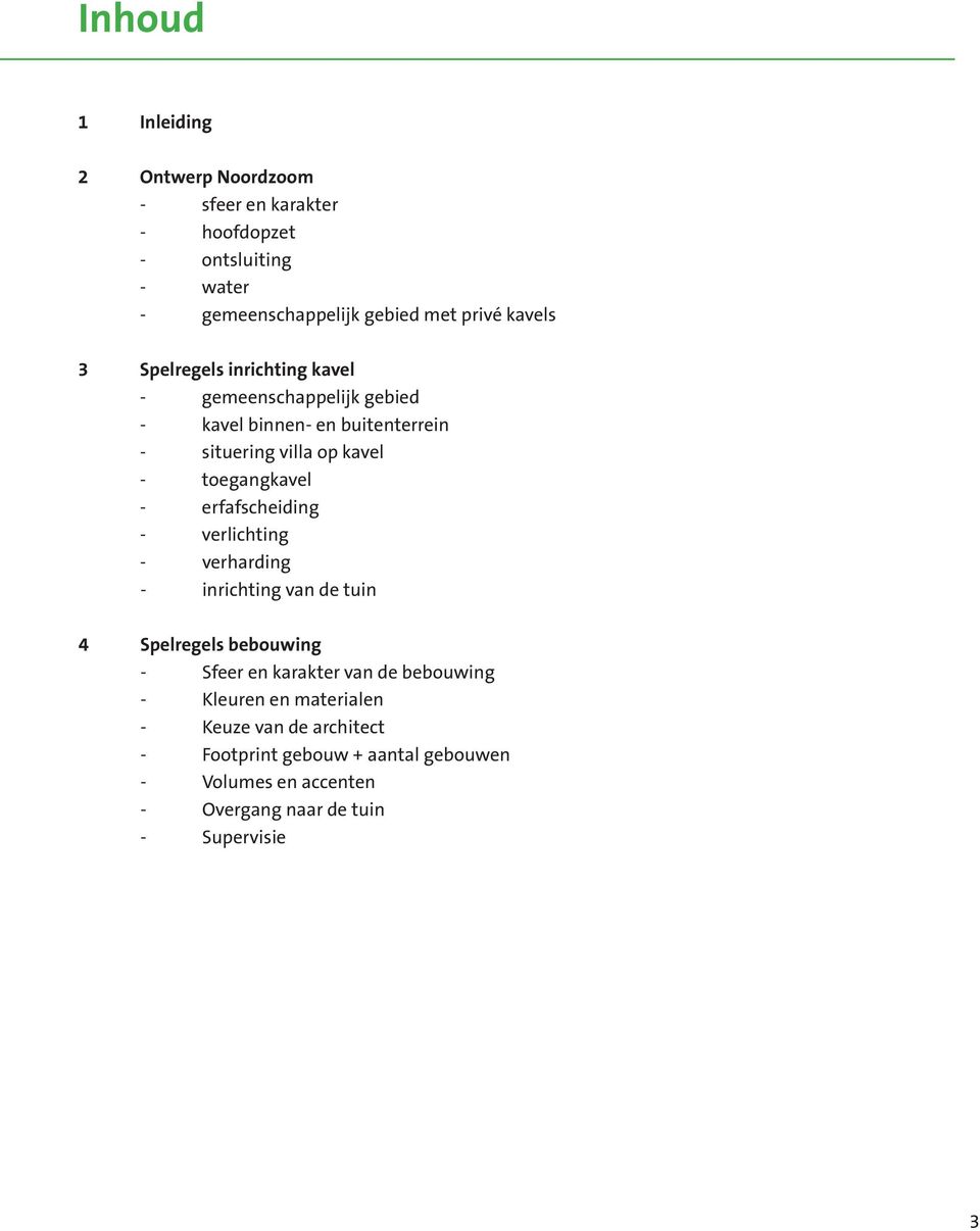 toegangkavel - erfafscheiding - verlichting - verharding - inrichting van de tuin 4 Spelregels bebouwing - Sfeer en karakter van de