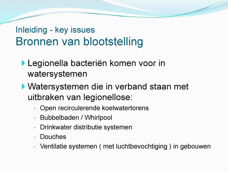 legionellose: Open recirculerende koelwatertorens Bubbelbaden / Whirlpool