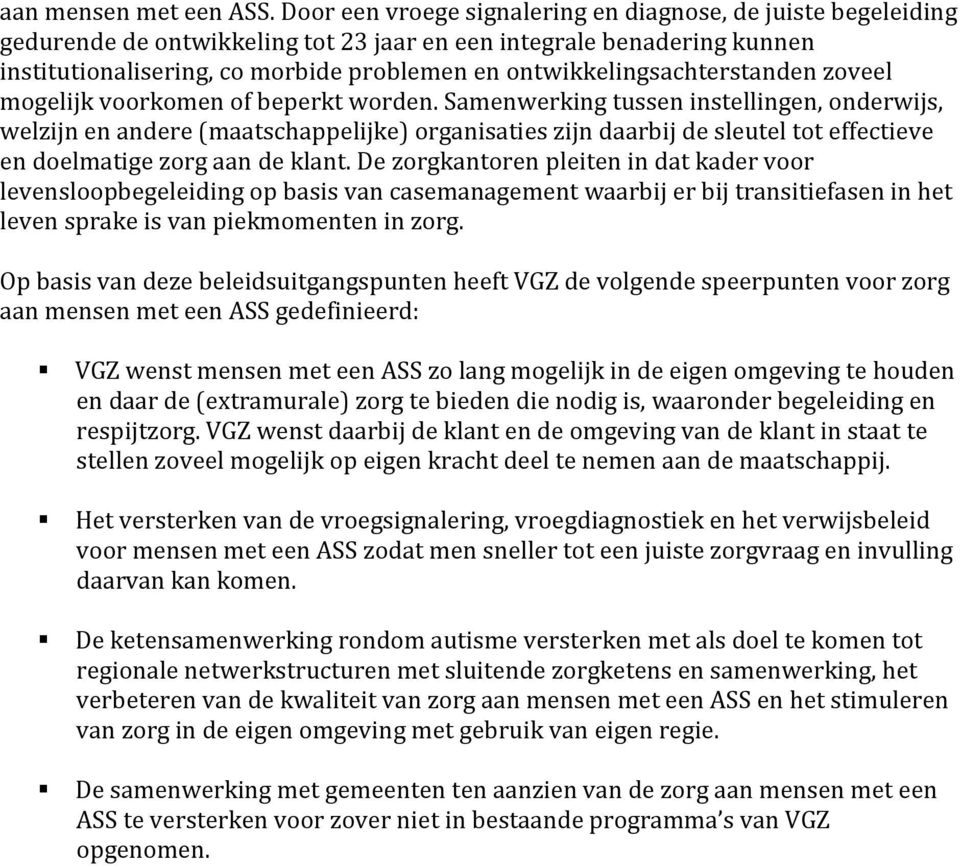 ontwikkelingsachterstanden zoveel mogelijk voorkomen of beperkt worden.