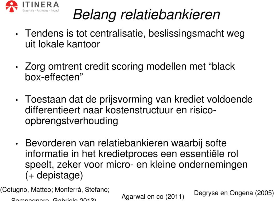 risicoopbrengstverhouding Bevorderen van relatiebankieren waarbij softe informatie in het kredietproces een essentiële rol