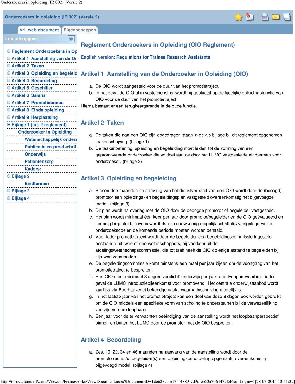 2 reglement) Onderzoeker in Opleiding Wetenschappelijk onderz Publicatie en proefschrift Onderwijs Patiëntenzorg Kaders: Bijlage 2 Eindtermen Bijlage 3 Bijlage 4 Reglement Onderzoekers in Opleiding