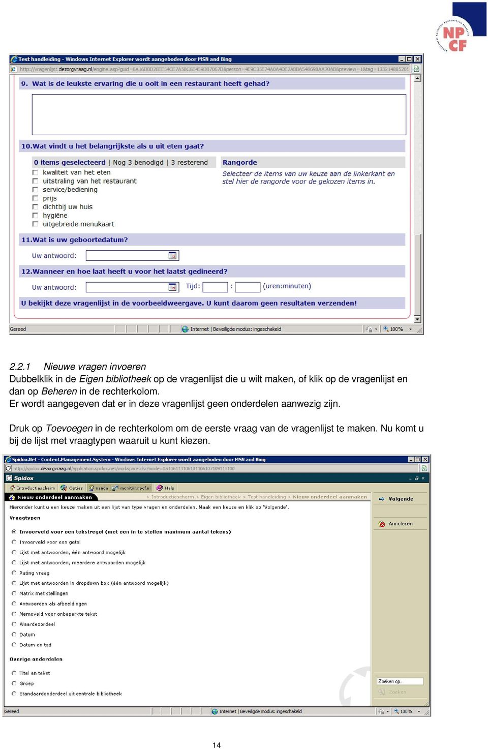 Er wordt aangegeven dat er in deze vragenlijst geen onderdelen aanwezig zijn.