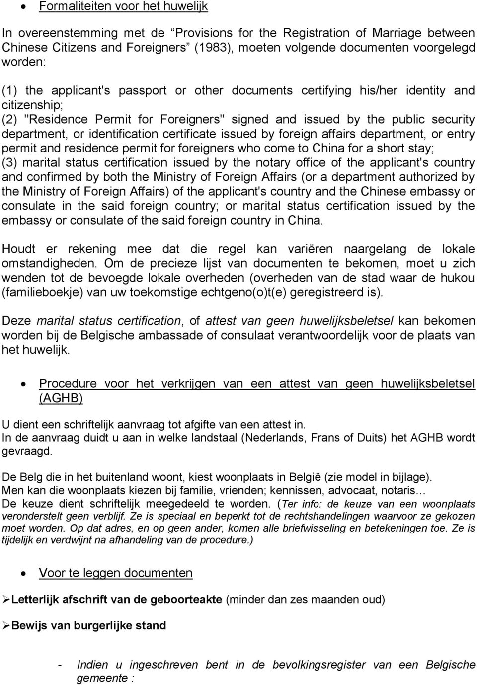 certificate issued by foreign affairs department, or entry permit and residence permit for foreigners who come to China for a short stay; (3) marital status certification issued by the notary office