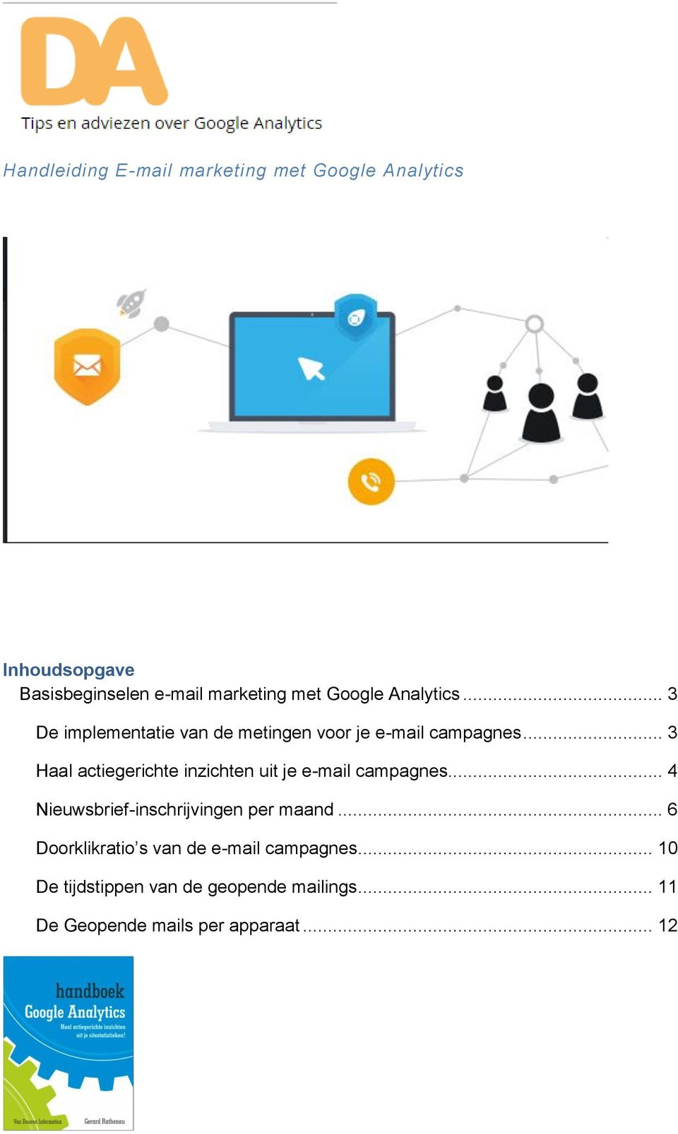 .. 3 Haal actiegerichte inzichten uit je e-mail campagnes... 4 Nieuwsbrief-inschrijvingen per maand.