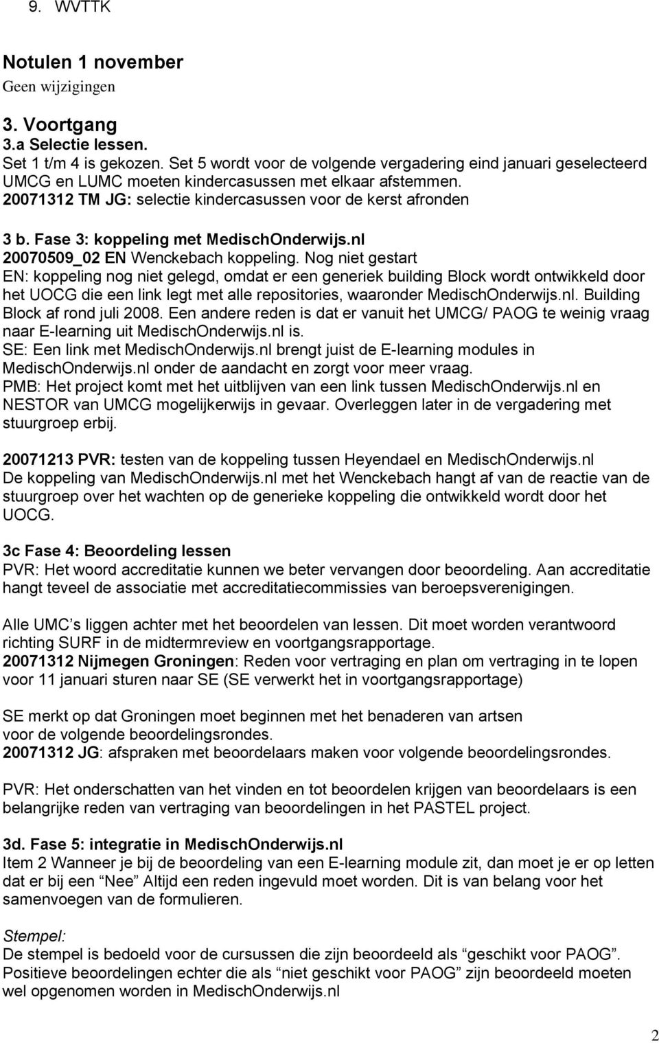 Fase 3: koppeling met MedischOnderwijs.nl 20070509_02 EN Wenckebach koppeling.
