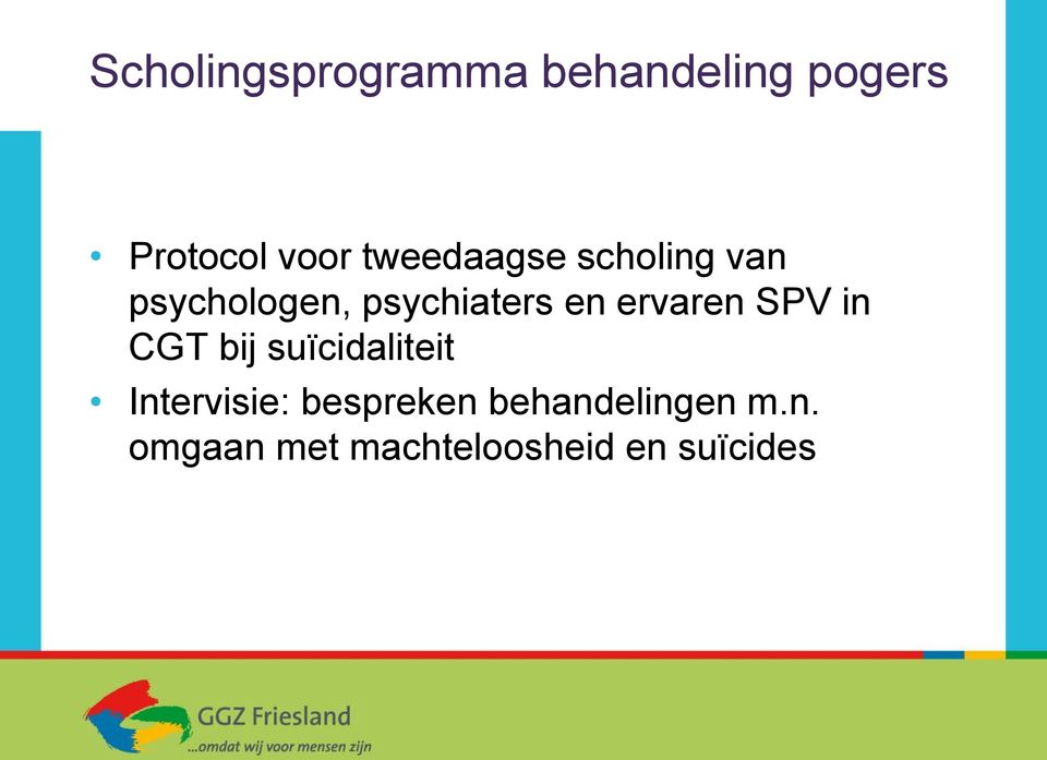 ervaren SPV in CGT bij suïcidaliteit Intervisie: