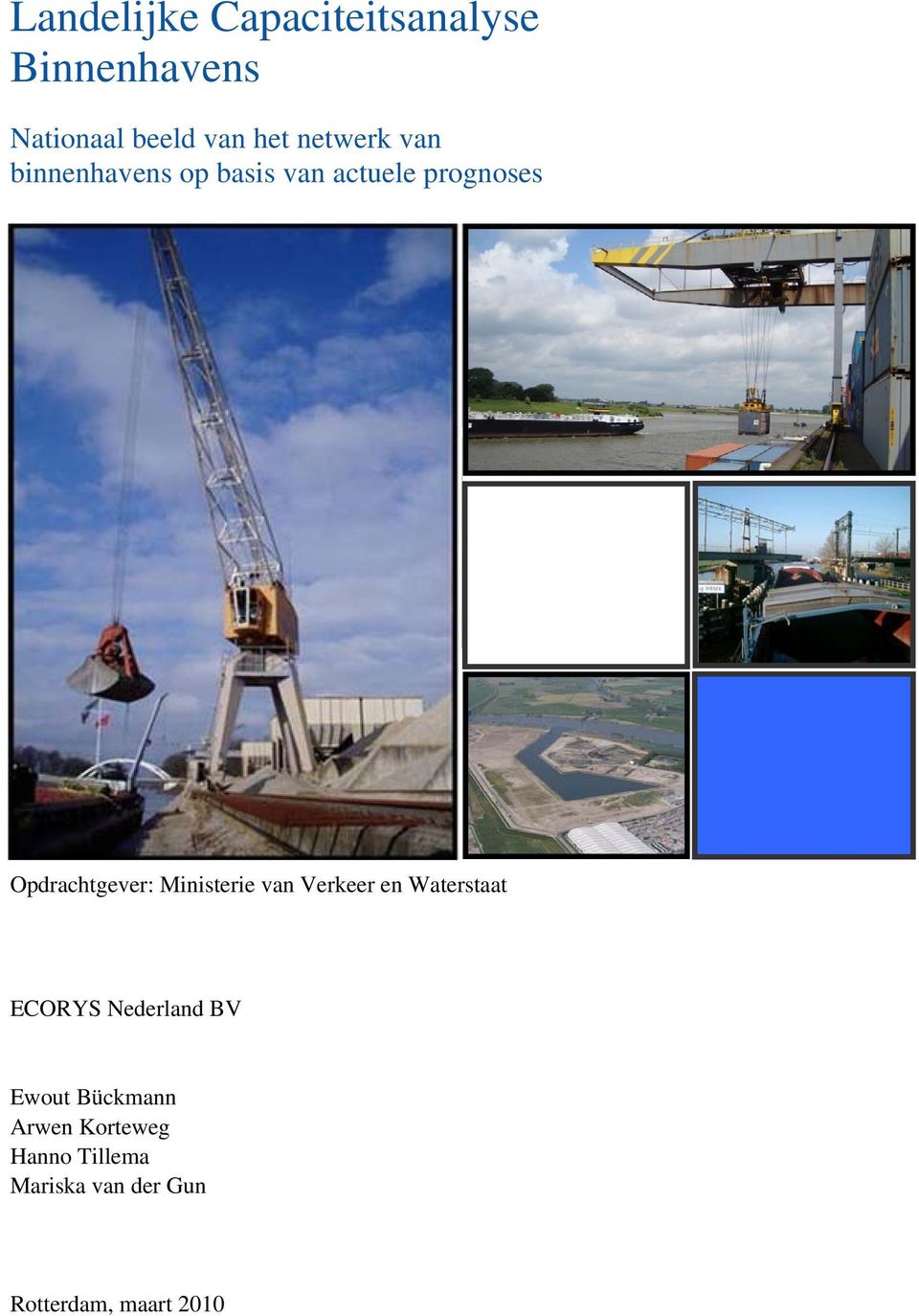 Opdrachtgever: Ministerie van Verkeer en Waterstaat ECORYS Nederland BV
