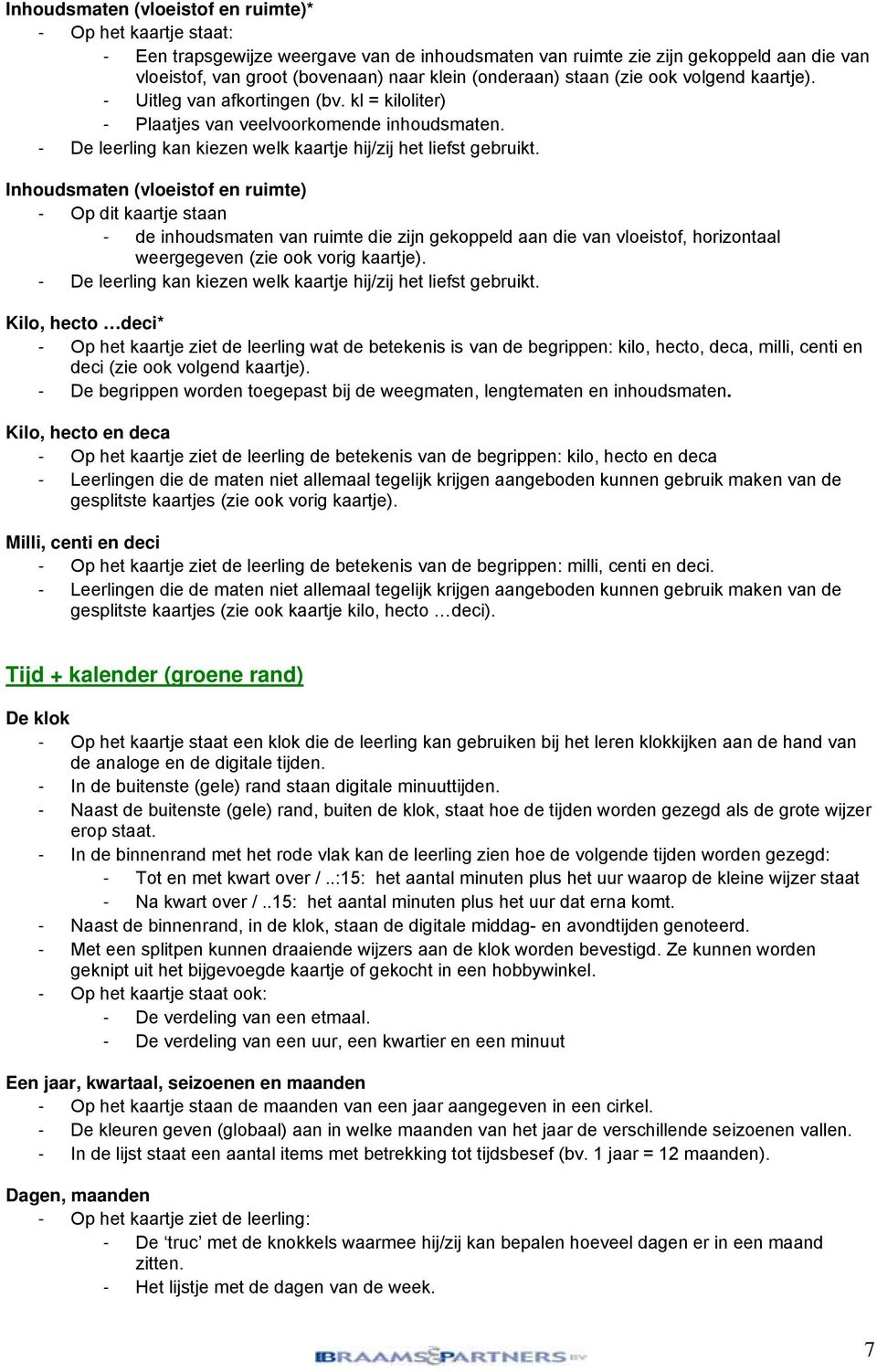 Inhoudsmaten (vloeistof en ruimte) - Op dit kaartje staan - de inhoudsmaten van ruimte die zijn gekoppeld aan die van vloeistof, horizontaal weergegeven (zie ook vorig kaartje).